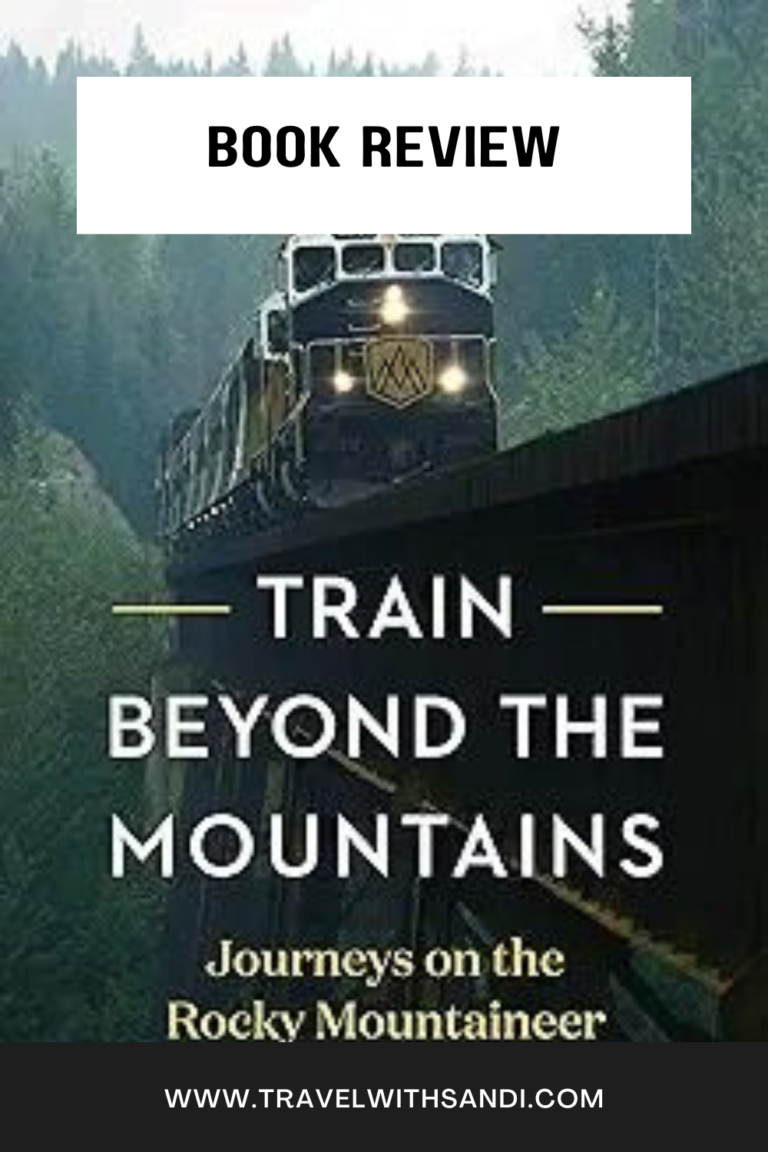 Train Beyond the Mountains: Journeys on the Rocky Mountaineer Book Review