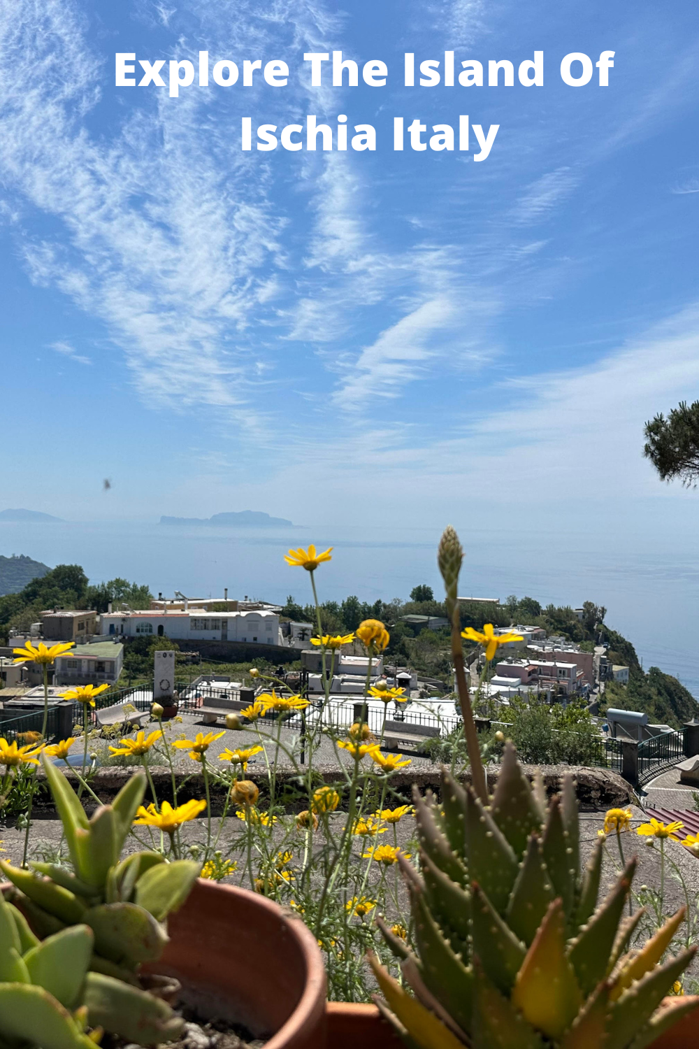 Explore The Island Of Ischia, Italy - Travel With Sandi